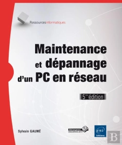 Bertrand.pt - Maintenance Et Dépannage D'Un Pc En Réseau (5e Édition)