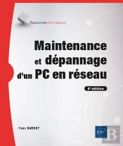 Maintenance Et Depannage D'Un Pc En Reseau (8e Edition)