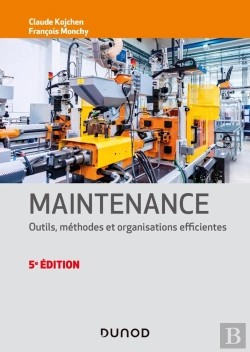 Bertrand.pt - Maintenance ; Outils, Méthodes Et Organisations Efficientes (5e Édition)