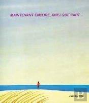 Maintenant Encore Quelque Part