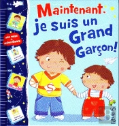 Maintenant, Je Suis Un Grand Garçon !