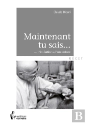 Maintenant Tu Sais... ; ...Tribulations D'Un Enfant