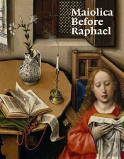 Maiolica Before Raphael
