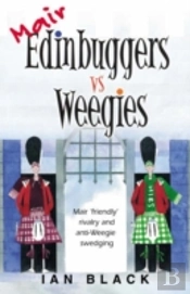 Mair Edinbuggers Vs Weegies And Merr Weegies Vs Edinbuggers