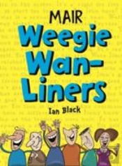 Mair Weegie Wan-Liners