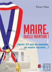 Maire. Quelle Aventure !