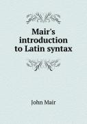 Mair'S Introduction To Latin Syntax