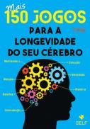 Mais 150 Jogos para a Longevidade do Seu Cérebro