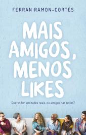 Mais Amigos, Menos Likes