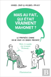 Mais Au Fait, Qui Etait Vraiment Mahomet?