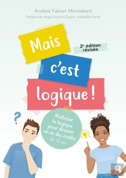 Bertrand.pt - Mais C'Est Logique ! Maîtriser La Logique Pour Devenir Un As Des Maths (2e Édition)