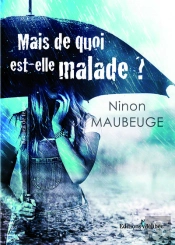 Mais De Quoi Est Elle Malade ?