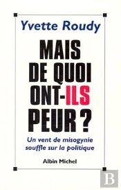 Mais De Quoi Ont-Ils Peur ? : Un Vent De Misogynie Souffle Sur La Politique