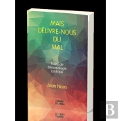 Mais Délivre-Nous Du Mal... Traité De Démonologie Biblique