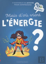 Mais D'Où Vient L'Énergie ?