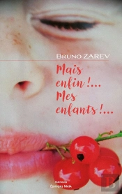 Mais Enfin !... Mes Enfants !...