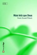 Mais Feliz que Deus
