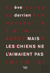 Mais Les Chiens Ne L'Aimaient Pas