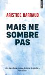 Mais Ne Sombre Pas