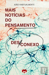 Mais Notícias do Pensamento Desconexo