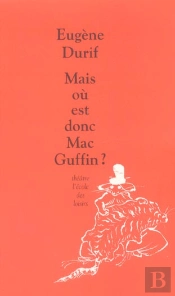 Mais Ou Est Donc Mac Guffin ?