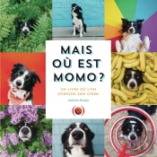 Mais Où Est Momo ? Un Livre Où L'On Cherche Son Chien