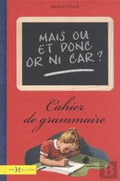 Mais Ou Et Donc Or Ni Car ? Cahier De Grammaire