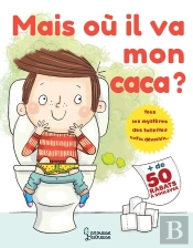 Mais Où Il Va Mon Caca ?