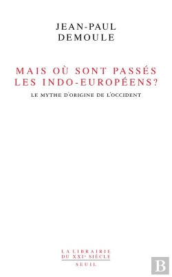 Bertrand.pt - Mais Où Sont Passés Les Indo-Européens ? Le Mythe D'Origine De L'Occident