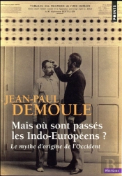 Mais Où Sont Passés Les Indo-Européens ? Le Mythe D'Origine De L'Occident