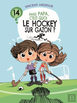 Bertrand.pt - Mais Papa, C'Est Quoi Le Hockey Sur Gazon ? (Tome 14)