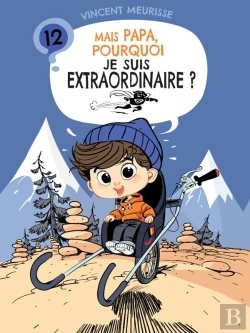 Bertrand.pt - Mais Papa, Pourquoi Je Suis Extraordinaire ? (Tome 12)