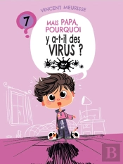 Mais Papa, Pourquoi ? Tome 7 : Mais Papa, Pourquoi Y A-T-Il Des Virus ?