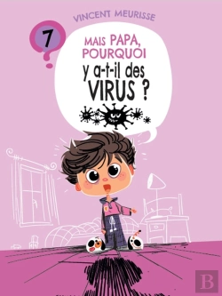 Bertrand.pt - Mais Papa, Pourquoi ? Tome 7 : Mais Papa, Pourquoi Y A-T-Il Des Virus ?
