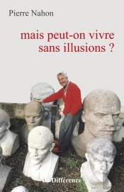 Mais Peut-On Vivre Sans Illusions?