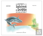 Mais Pourquoi Donc Les Baleines A Bosse Ont-Elles Une Bosse ?