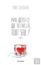 Mais Qu Est-Ce Que Tu Fais La, Tout Seul ?