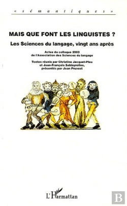 Bertrand.pt - Mais Que Font Les Linguistes ? Les Sciences Du Langage, Vingt Ans Apres