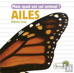 Bertrand.pt - Mais Quel Est Cet Animal ? ; Ailes