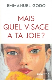 Mais Quel Visage A Ta Joie ?