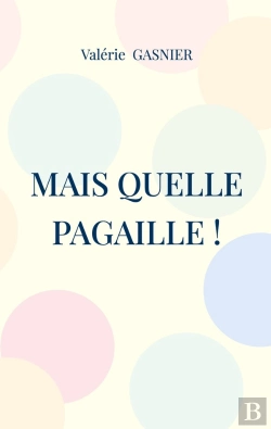 Bertrand.pt - Mais Quelle Pagaille !