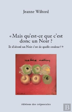 Bertrand.pt - Mais Qu'Est-Ce Que C'Est Donc Un Noir ? Et D'Abord Un Noir C'Est De Quelle Couleur ?