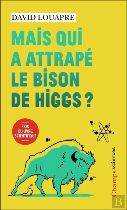 Bertrand.pt - Mais Qui A Attrapé Le Bison De Higgs ? -