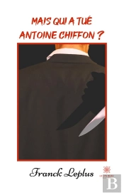 Mais Qui A Tue Antoine Chiffon ?