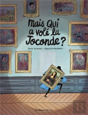 Mais Qui A Volé La Joconde ?