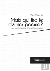 Mais Qui Lira Le Dernier Poeme ?