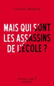 Mais Qui Sont Les Assassins De L'École ?