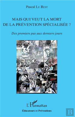 Bertrand.pt - Mais Qui Veut La Mort De La Prevention Specialisee ? - Des Premiers Pas Aux Derniers Jours