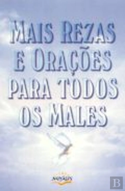 Bertrand.pt - Mais Rezas e Orações Para Todos os Males