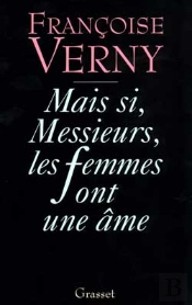 Mais Si, Messieurs , Les Femmes Ont Une Ame